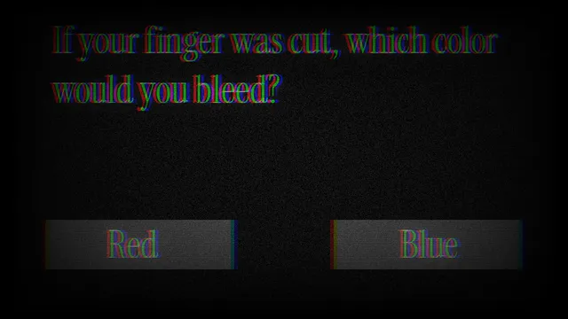 A test question in blurred red-and-blue print: If your finger was cut, which color would you bleed? with Red and Blue buttons