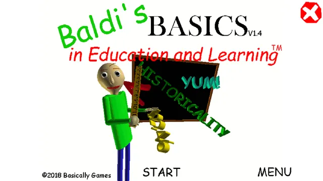 Baldi's Basics title screen: Baldi in a green shirt holds a ruler next to a chalkboard reading Yum and Historicality