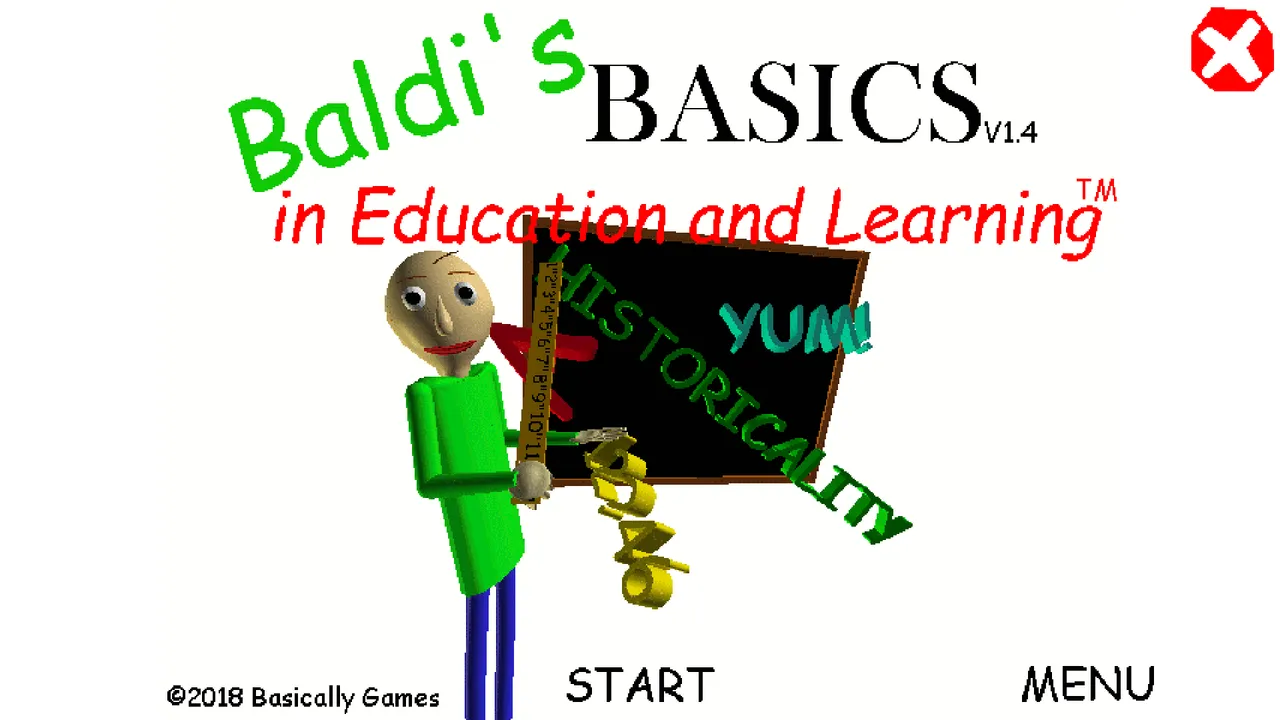 Baldi's Basics title screen: Baldi in a green shirt holds a ruler next to a chalkboard reading Yum and Historicality