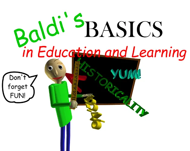 Baldi's Basics cover: Baldi with his ruler beside a chalkboard, a speech bubble saying Don't forget FUN
