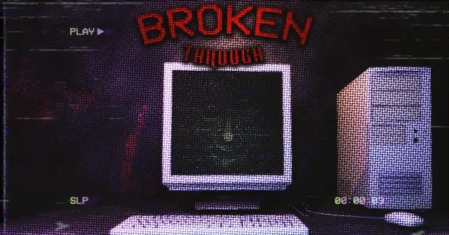 Broken Through key art: an old CRT monitor and computer tower under the red title, framed like a paused VHS tape