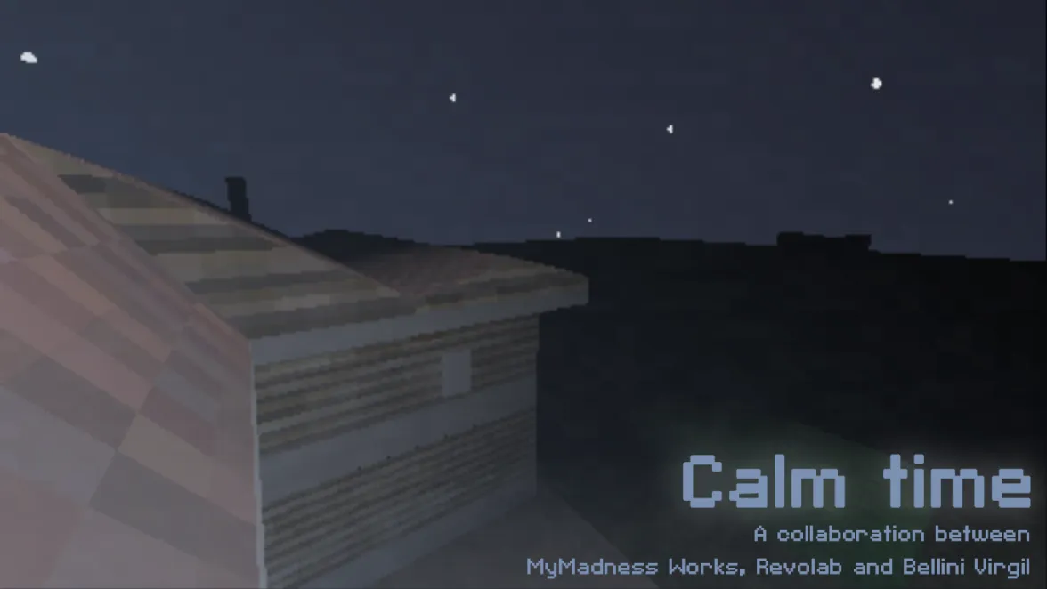 Calm Time title art: a pixelated house roof under a starry night sky, with the words Calm time, a collaboration between MyMadness Works, Revolab and Bellini Virgil