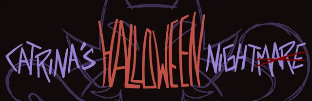 Catrina's Halloween Nightmare banner: the title in purple and red hand-drawn letters with Nightmare crossed out to read Night, over a sketched black cat