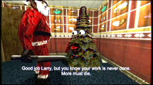 Larry in a Santa suit and mask beside a Christmas tree with eyes and a mouth, which says More must die