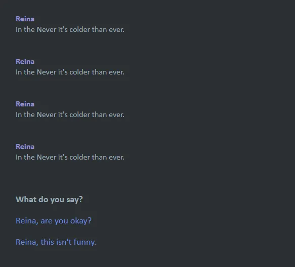 Reina's account repeats the message In the Never it's colder than ever, with two replies to choose from