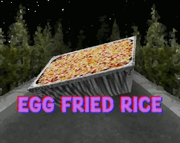 Egg Fried Rice title art: a foil tray of egg fried rice over a night road between pine trees