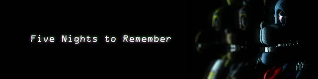 Banner: the title Five Nights to Remember beside the dim faces of animatronics