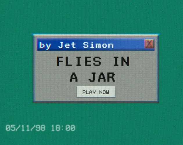 flies in a jar cover: an old-style window reading flies in a jar by Jet Simon with a Play Now button on a teal screen, a timestamp below