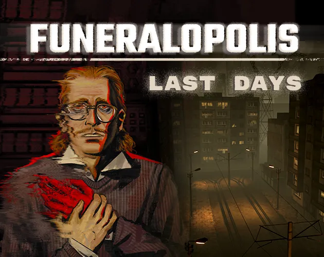 Funeralopolis: Last Days cover art: the title over a man in glasses clutching a bloody hand to his chest, in front of night-time apartment blocks