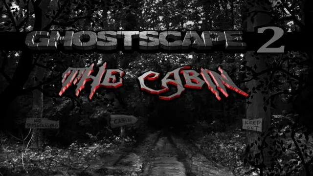 Ghostscape 2 The Cabin title art: a dark forest track with No Trespassing, Cabin and Keep Out signs, the title in metal and red letters