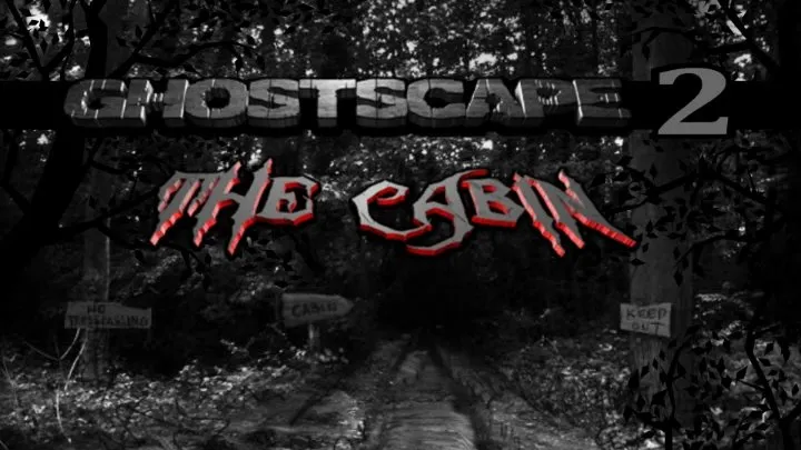 Ghostscape 2 The Cabin title art: a dark forest track with No Trespassing, Cabin and Keep Out signs, the title in metal and red letters
