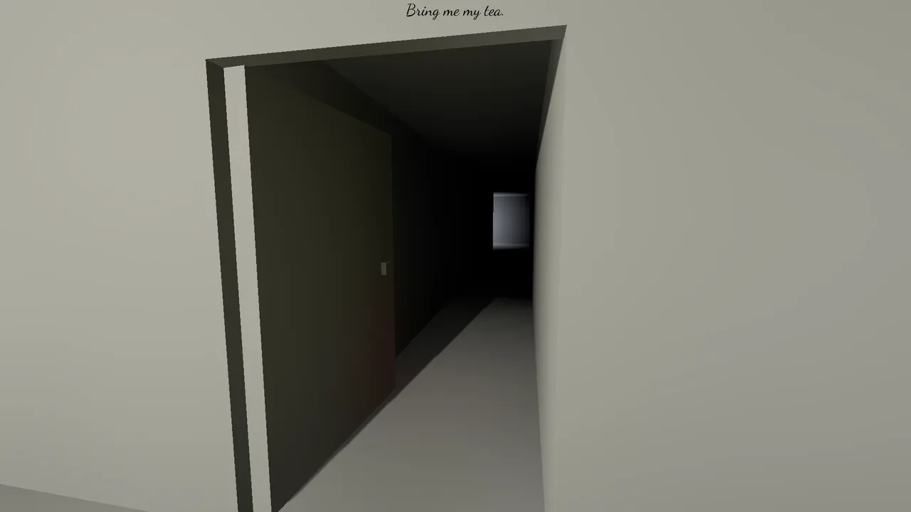 How to Make a Cup of Tea screenshot: an open doorway in a white wall leads into a dark corridor, with the instruction Bring me my tea