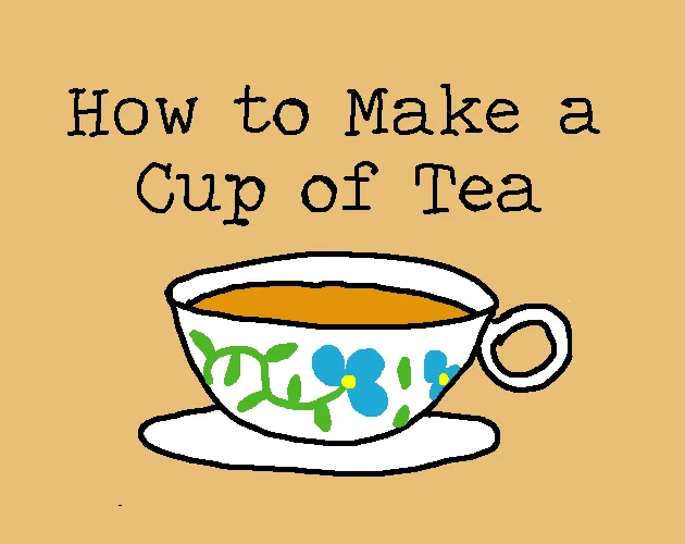 How to Make a Cup of Tea cover: a hand-drawn teacup with blue flowers on a saucer under the title, on a tan background