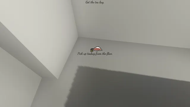 How to Make a Cup of Tea screenshot: a tea bag lying on the floor of a bare white room with the prompt to pick it up