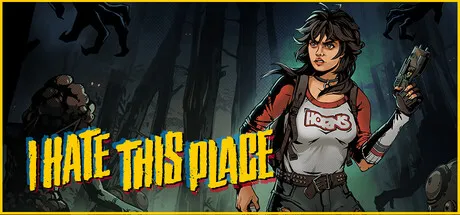 I Hate This Place key art: the dark-haired heroine with a pistol in a dark forest, clawed hands reaching from the trees