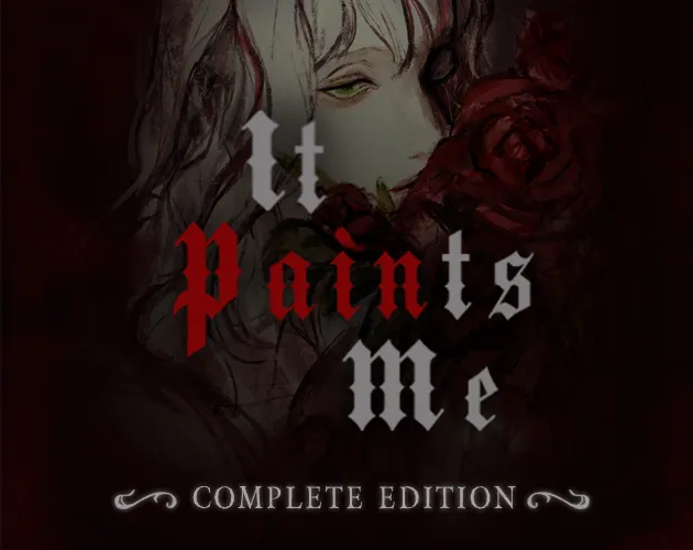 It Paints Me Complete Edition cover: a pale face half hidden by dark red roses behind the gothic title