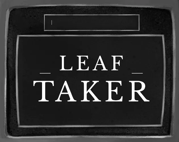 Leaftaker cover: the title in white serif letters on the black screen of an old monitor