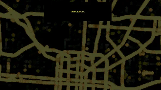 MY BROTHER; THE PARASITE screenshot: a dark street map in olive green with the words I would go