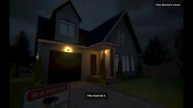Clap Clap: arriving at the dark suburban house past a warning sign, with the objective Find Maksim's house