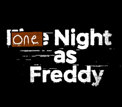 One Night as Freddy title: 'Five' crossed out and replaced with 'One' above 'Night as Freddy' in white letters