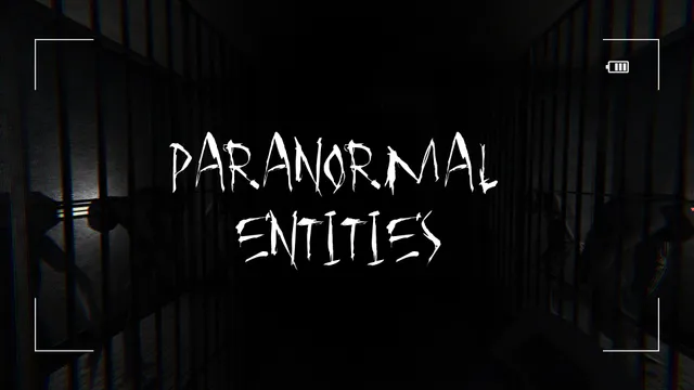 Paranormal Entities cover: the title over a dark corridor of barred cells, framed by a camera viewfinder