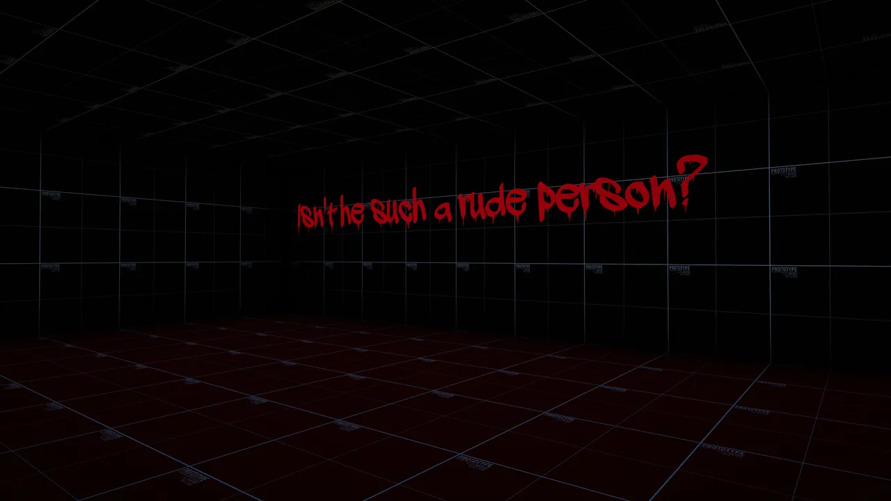Pleh screenshot: a dark grid room with red scrawled words asking whether he is such a rude person