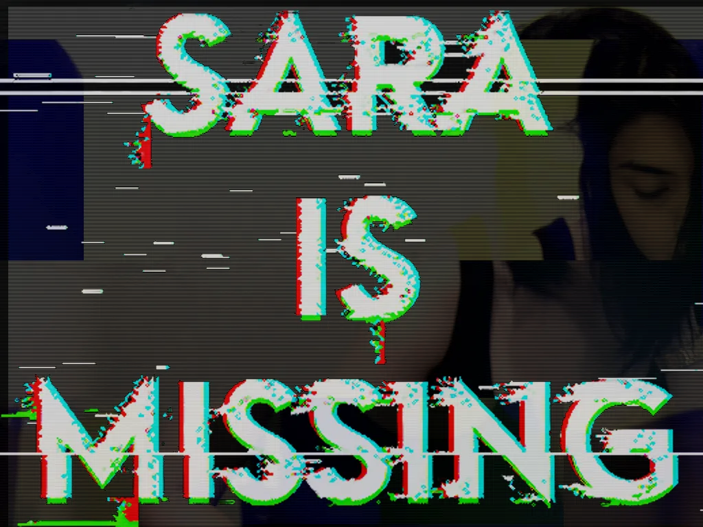 Sara is Missing title art: glitched white letters over a distorted image of a woman