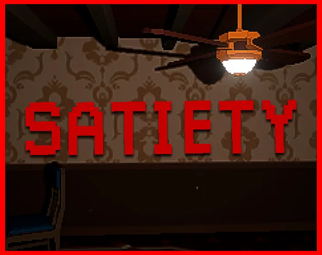 Satiety cover: the title in red pixel letters over a dark wallpapered room with a ceiling fan and an empty chair