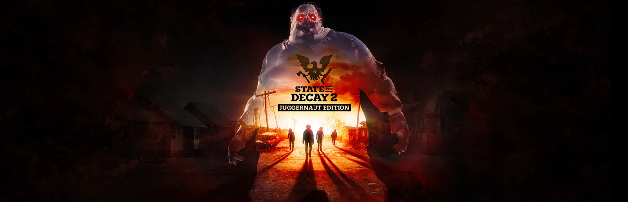 State of Decay 2 Juggernaut Edition key art: a huge red-eyed Juggernaut zombie looms over survivors walking down a burning road