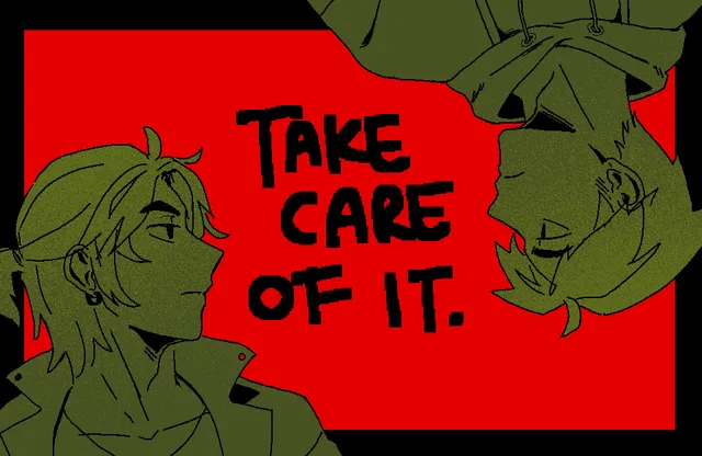 take care of it. title art: two young men drawn in green, one upside down, around the words Take Care Of It in black on red