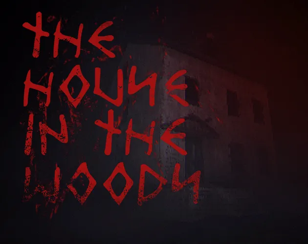 The House In The Woods title art: the name in red scratched letters over a dark house