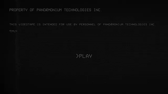 THE PROTOTYPE screenshot: a dark videotape screen reading Property of Pandaemonium Technologies Inc. with a Play prompt
