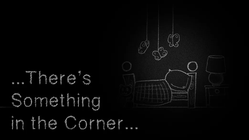 There's Something in the Corner cover: a chalk drawing of a child asleep in bed under hanging paper butterflies, a bedside lamp and a teddy bear, beside the title in chalk letters